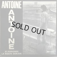 Antoine / Je Reprends La Route Demain