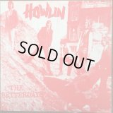 The Betterdays / Howlin