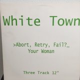 White Town / Abort Retry Fail