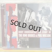 The June Brides & Phil Wilson / Every Conversation