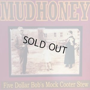 画像1: Mudhoney / Five Dollar Bob's Mock Cooter Stew