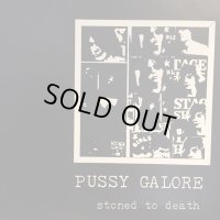 Pussy Galore / Stoned To Death