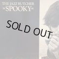 The Jazz Butcher / Spooky