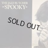 The Jazz Butcher / Spooky