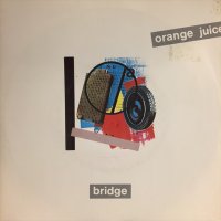 Orange Juice / Bridge