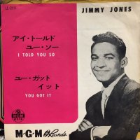 Jimmy Jones / I Told You So