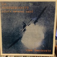 Thee Headcoats / The Messerschmitt Pilot's Severed Hand