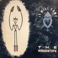 The Woodentops / It Will Come
