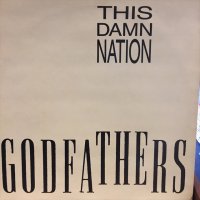 Godfathers / This Damn Nation