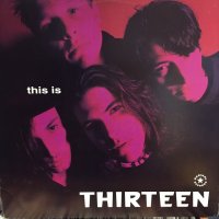 Thirteen / This Is Thirteen