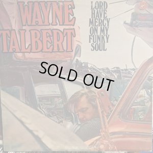 画像1: Wayne Talbert / Lord Have Mercy On My Funky Soul