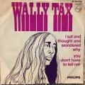 Wally Tax / I Sat And Thought And Wondered Why