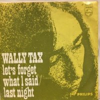 Wally Tax / Let's Forget What I Said