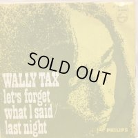 Wally Tax / Let's Forget What I Said