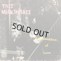 Thee Milkshakes / Ambassadors Of Love