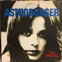 Astroburger / Finally Arrives