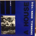 A House / Snowball Down