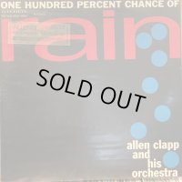 Allen Clapp / One Hundred Percent Chance Of Rain