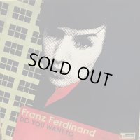 Franz Ferdinand / Do You Want To