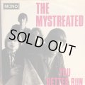 The Mystreated / You Better Run