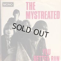 The Mystreated / You Better Run