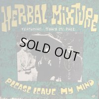 Herbal Mixture / Please Leave My Mind