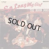 The Moon Dogs / So Long My Girl