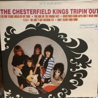 The Chesterfield Kings / Tripin' Out