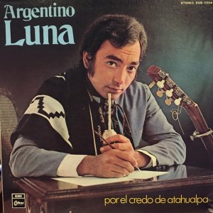 画像1: Argentino Luna / Por El Credo De Atahualpa