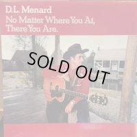 D.L. Menard / No Matter Where You At, There You Are