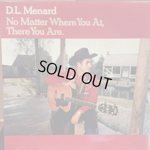 画像1: D.L. Menard / No Matter Where You At, There You Are