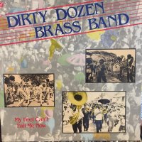 The Dirty Dozen Brass Band / My Feet Can't Fail Me Now