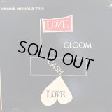 Herbie Nichols Trio / Love, Gloom, Cash, Love