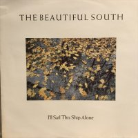 The Beautiful South / I'll Sail This Ship Alone