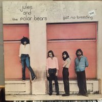 Jules And The Polar Bears / Got No Breeding