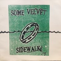 Some Velvet Sidewalk / I Know