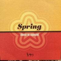 Spring / Chante En Espagnol 