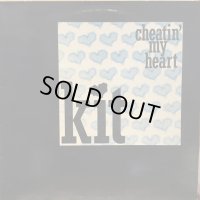 Kit / Cheatin' My Heart