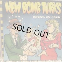 The New Bomb Turks / Drunk On Cock