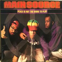 Main Source / Peace Is Not The Word To Play