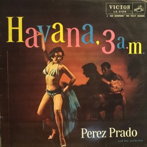 画像1: Perez Prado / Havana, 3 A.M.