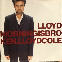 Lloyd Cole / Morning Is Broken