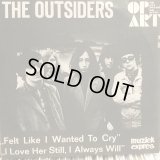 The Outsiders / Felt Like I Wanted To Cry
