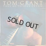 Tom Grant / Take Me To Your Dream