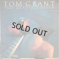 Tom Grant / Take Me To Your Dream