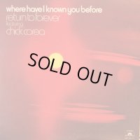 Return To Forever Feat. Chick Corea / Where Have I Known You Before