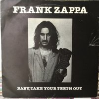 Frank Zappa / Baby, Take Your Teeth Out 