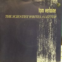 Tom Verlaine / The Scientist Writes A Letter 