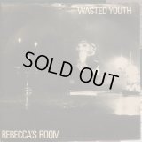 Wasted Youth / Rebecca's Room