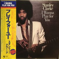 Stanley Clarke / I Wanna Play For You
